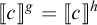 Double bracket c close double bracket to the g power equals double bracket c close double bracket to the h power.