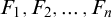 upper F 1 comma upper F 2 comma midline horizontal ellipsis comma upper F Subscript n Baseline