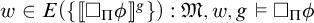 w is an element of E open bracket box sub Pi phi close bracket to the power g close bracket yields script M comma w comma g satisfies box sub Pi phi