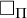 white medium square Subscript upper Pi Baseline