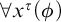 for all x Superscript tau Baseline left parenthesis phi right parenthesis