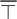 ModifyingAbove down tack With bar