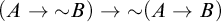 left parenthesis upper A right arrow tilde upper B right parenthesis right arrow tilde left parenthesis upper A right arrow upper B right parenthesis