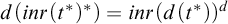 d left parenthesis i n r left parenthesis t Superscript asterisk Baseline right parenthesis Superscript asterisk Baseline right parenthesis equals i n r left parenthesis d left parenthesis t Superscript asterisk Baseline right parenthesis right parenthesis Superscript d