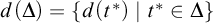 d left parenthesis upper Delta right parenthesis equals StartSet d left parenthesis t Superscript asterisk Baseline right parenthesis vertical bar t Superscript asterisk Baseline element of upper Delta EndSet