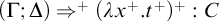 left parenthesis upper Gamma semicolon upper Delta right parenthesis right double arrow Superscript plus Baseline left parenthesis lamda x Superscript plus Baseline period t Superscript plus Baseline right parenthesis Superscript plus Baseline colon upper C