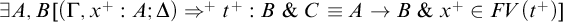 there exists upper A comma upper B left parenthesis upper Gamma comma x Superscript plus Baseline colon upper A semicolon upper Delta right parenthesis right double arrow Superscript plus Baseline t Superscript plus Baseline colon upper B tilde ampersand tilde upper C identical to upper A right arrow upper B tilde ampersand tilde x Superscript plus Baseline element of upper F upper V left parenthesis t Superscript plus Baseline right parenthesis