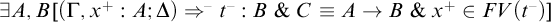 there exists upper A comma upper B left parenthesis upper Gamma comma x Superscript plus Baseline colon upper A semicolon upper Delta right parenthesis right double arrow Superscript minus Baseline t Superscript minus Baseline colon upper B tilde ampersand tilde upper C identical to upper A right arrow upper B tilde ampersand tilde x Superscript plus Baseline element of upper F upper V left parenthesis t Superscript minus Baseline right parenthesis