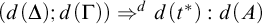 left parenthesis d left parenthesis upper Delta right parenthesis semicolon d left parenthesis upper Gamma right parenthesis right parenthesis right double arrow Superscript d Baseline d left parenthesis t Superscript asterisk Baseline right parenthesis colon d left parenthesis upper A right parenthesis