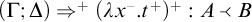 open parenthesis Gamma comma Delta close parenthesis yields plus open parenthesis lambda x dot t plus close parenthesis colon A precedes B