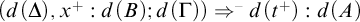 left parenthesis d left parenthesis upper Delta right parenthesis comma x Superscript plus Baseline colon d left parenthesis upper B right parenthesis semicolon d left parenthesis upper Gamma right parenthesis right parenthesis right double arrow Superscript minus Baseline d left parenthesis t Superscript plus Baseline right parenthesis colon d left parenthesis upper A right parenthesis