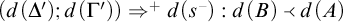 d open parenthesis Delta prime semicolon d open parenthesis uppercase Gamma prime close parenthesis close parenthesis yields plus d open parenthesis s minus close parenthesis colon d open parenthesis uppercase B close parenthesis precedes d open p...