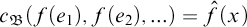 c Subscript German upper B Baseline left parenthesis f left parenthesis e 1 right parenthesis comma f left parenthesis e 2 right parenthesis comma midline horizontal ellipsis right parenthesis equals ModifyingAbove f With caret left parenthesis x right parenthesis