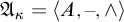 upper A Subscript kappa Baseline equals left angle bracket upper A comma minus comma and right angle bracket