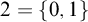 2 equals StartSet 0 comma 1 EndSet