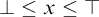 up tack less than or equals x less than or equals down tack