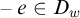 negative e element of upper D Subscript w