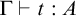 upper Gamma right tack t colon upper A