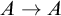upper A right arrow upper A