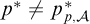 p Superscript asterisk Baseline ̸ equals p Subscript p comma backslash cal upper A Superscript asterisk