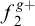 f 2 Superscript g plus