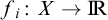 f Subscript i Baseline colon upper X right arrow upper I backslash exclamation mark upper R