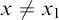 x ̸ equals x 1