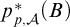 p Subscript p comma backslash cal upper A Superscript asterisk Baseline left parenthesis upper B right parenthesis
