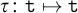tau colon monospace t right arrow from bar monospace t