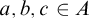 a comma b comma c element of upper A