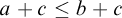 a plus c is less than or equal to b plus c