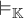 true Subscript double struck upper K Baseline