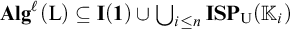 A l g to the l power of open parenthesis L close parenthesis is a subset of I open parenthesis 1 close parenthesis union the union over j less than n of I S P sub U of K sub i bar.