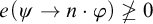 e left parenthesis psi right arrow n dot phi right parenthesis neither greater than nor equals 0