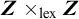 upper Z times Subscript lex Baseline upper Z