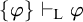 StartSet phi EndSet right tack Subscript normal upper L Baseline phi