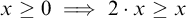 x greater than or equals 0 long right double arrow 2 dot x greater than or equals x