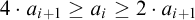 4 dot a Subscript i plus 1 Baseline greater than or equals a Subscript i Baseline greater than or equals 2 dot a Subscript i plus 1