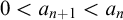 0 less than a Subscript n plus 1 Baseline less than a Subscript n