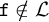 backslash texttt f not an element of script upper L