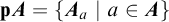 bold p upper A equals StartSet upper A Subscript a Baseline vertical bar a element of upper A EndSet