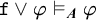 backslash texttt f or phi true Subscript upper A Baseline phi