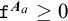 backslash texttt f Superscript upper A Super Subscript a Baseline greater than or equals 0
