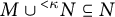 upper M union empty set less than kappa Superscript upper N Baseline subset of or equal to upper N