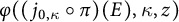 phi left parenthesis left parenthesis j Subscript 0 comma kappa Baseline ring pi right parenthesis left parenthesis upper E right parenthesis comma kappa comma z right parenthesis