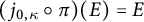 left parenthesis j Subscript 0 comma kappa Baseline ring pi right parenthesis left parenthesis upper E right parenthesis equals upper E