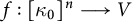 f colon kappa 0 Superscript n Baseline long right arrow upper V