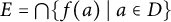 upper E equals backslash leftcap left brace f left parenthesis a right parenthesis tilde vertical bar tilde a element of upper D right brace