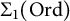 upper Sigma 1 left parenthesis upper O r d right parenthesis