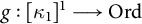g colon kappa 1 Superscript 1 Baseline long right arrow upper O r d